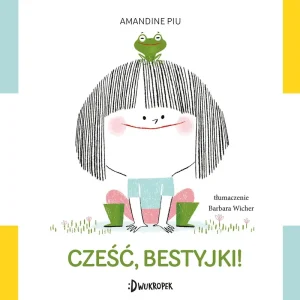 Cześć, bestyjki!