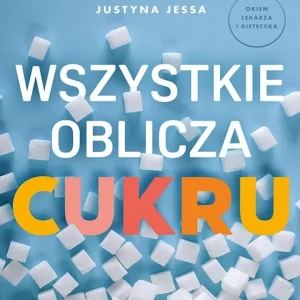 Wszystkie oblicza cukru