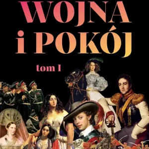 Wojna i pokój. Tom 1