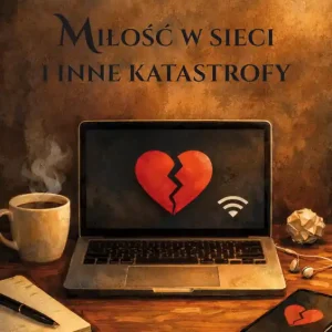 Miłość w sieci i inne katastrofy