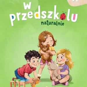 W przedszkolu naturalnie Poziom A Karty cz.2
