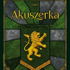 Emisariusze Zdrady. Tom I. Akuszerka
