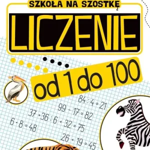 Szkoła na szóstkę Liczenie od 1 do 100