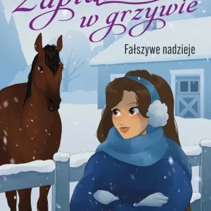 Fałszywe nadzieje. Zaplątane w grzywie