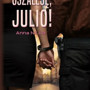Oszaleję, Julio!