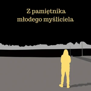 Z pamiętnika młodego myśliciela