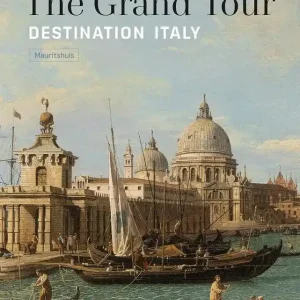 The Grand Tour. Destination Italy