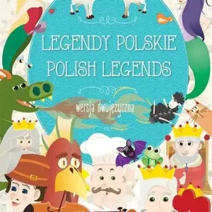 Legendy polskie Polish legends Wersja dwujęzyczna