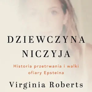 Dziewczyna niczyja. Historia przetrwania i walki ofiary Epsteina