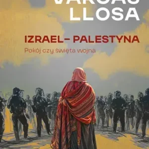 Izrael – Palestyna. Pokój czy święta wojna