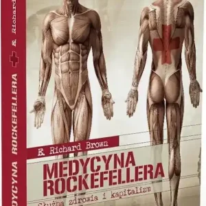 Medycyna Rockefellera. Służba zdrowia i kapitalizm