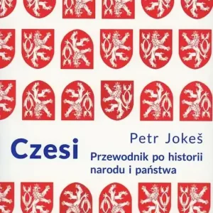 Czesi. Przewodnik po historii narodu i państwa
