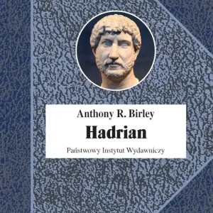 Hadrian. Cesarz niestrudzony wyd. 2