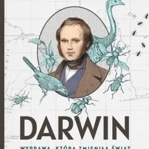Darwin. Wyprawa, która zmieniła świat