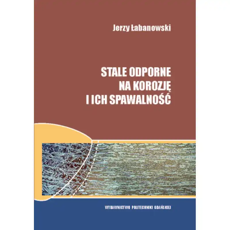 STALE ODPORNE NA KOROZJĘ I ICH SPAWALNOŚĆ