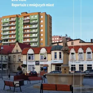 Zapaść Reportaże z mniejszych miast