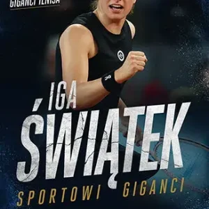 Iga Świątek. Sportowi giganci