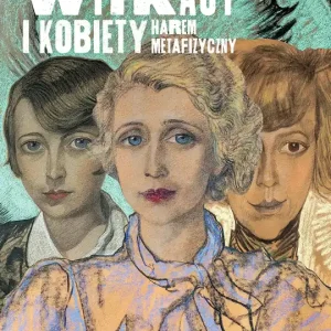 Witkacy i kobiety Harem metafizyczny