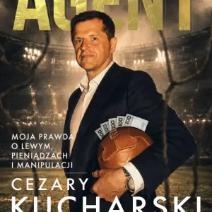 Agent. Moja prawda o Lewym, pieniądzach i manipulacji