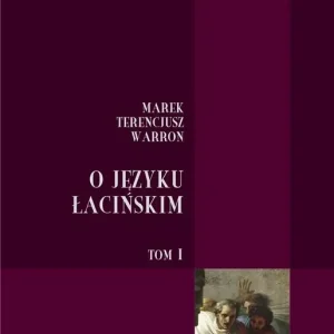 O języku łacińskim Tom 1