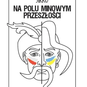 Na polu minowym przeszłości