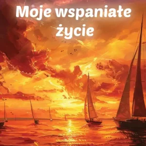 Moje wspaniałe życie