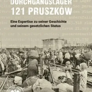 Durchgangslager 121 Pruszków Eine Expertise zu seiner Geschichte und seinem gesetzlichen Status