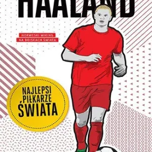 Haaland. Najlepsi piłkarze świata