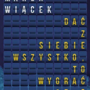 Dać z siebie wszystko, to wygrać. Tom 2