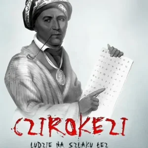 Czirokezi Ludzie na Szlaku Łez