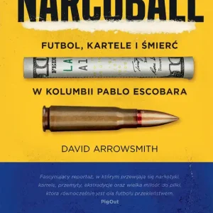 Narcoball. Futbol, kartele i śmierć w Kolumbii Pablo Escobara