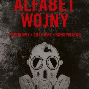 Alfabet wojny Jak walczyć, by nie dać się zabić