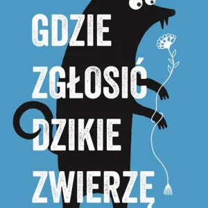Gdzie zgłosić dzikie zwierzę