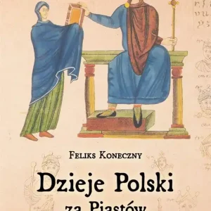 Dzieje Polski za Piastów