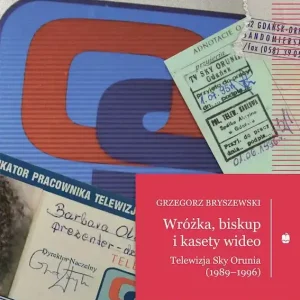 Wróżka, biskup i kasety wideo. Telewizja Sky Orunia (1989-1996)