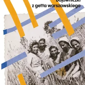 Kwestia charakteru Bojowniczki z Getta Warszawskiego