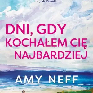 Dni, gdy kochałem cię najbardziej