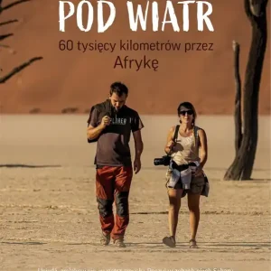 Pod Wiatr 60 tysięcy kilometrów przez Afrykę