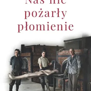 Nas nie pożarły płomienie Radogoszcz-Gusen