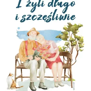 I żyli długo i szczęśliwie