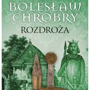 Bolesław Chrobry Rozdroża