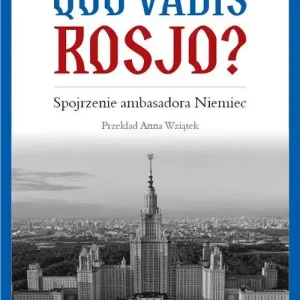 Quo vadis, Rosjo? Spojrzenie ambasadora Niemiec