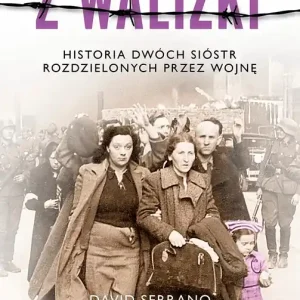 Dziewczynka z walizki Historia dwóch sióstr rozdzielonych przez wojnę