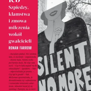 Złap i ukręć łeb Szpiedzy, kłamstwa i zmowa milczenia wokół gwałcicieli