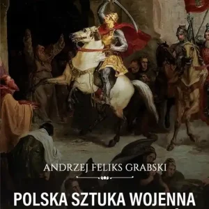 Polska sztuka wojenna za pierwszych Piastów