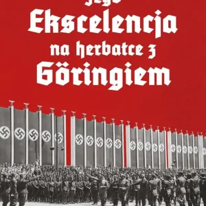 Jego ekscelencja na herbatce z Göringiem