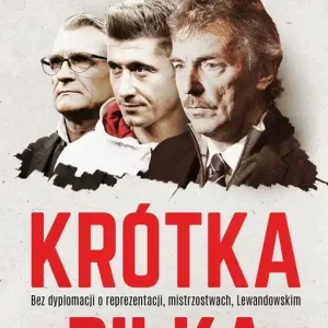 Krótka piłka Bez dyplomacji o reprezentacji, mistrzostwach, Lewandowskim