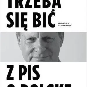 Trzeba się bić z PIS o Polskę