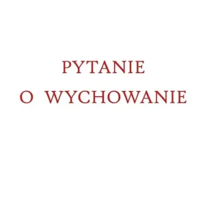 Pytanie o wychowanie