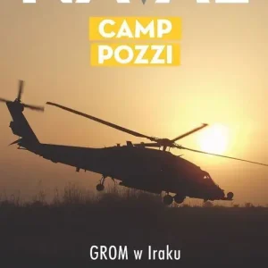 Camp Pozzi. GROM w Iraku